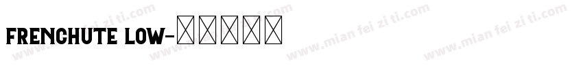 Frenchute Low字体转换
